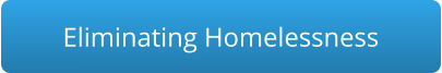 Eliminating Homelessness