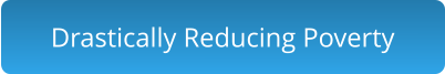 Drastically Reducing Poverty